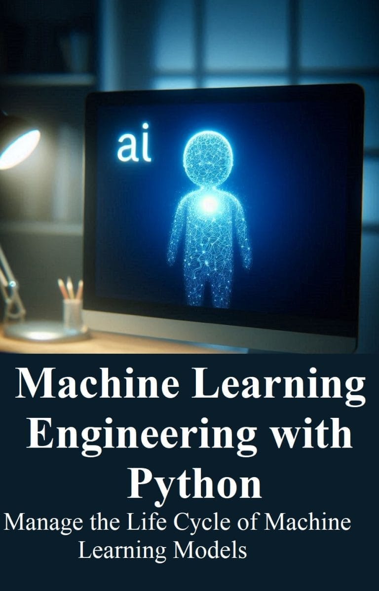 Mastering Machine Learning Engineering With Python: Effortlessly ...