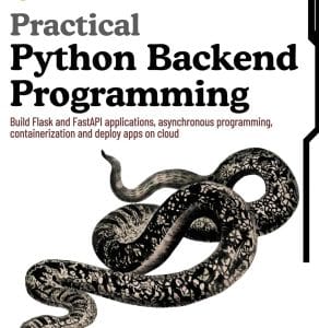 Python For Backend Web Development: Unlock The Power Of Flask, FastAPI ...