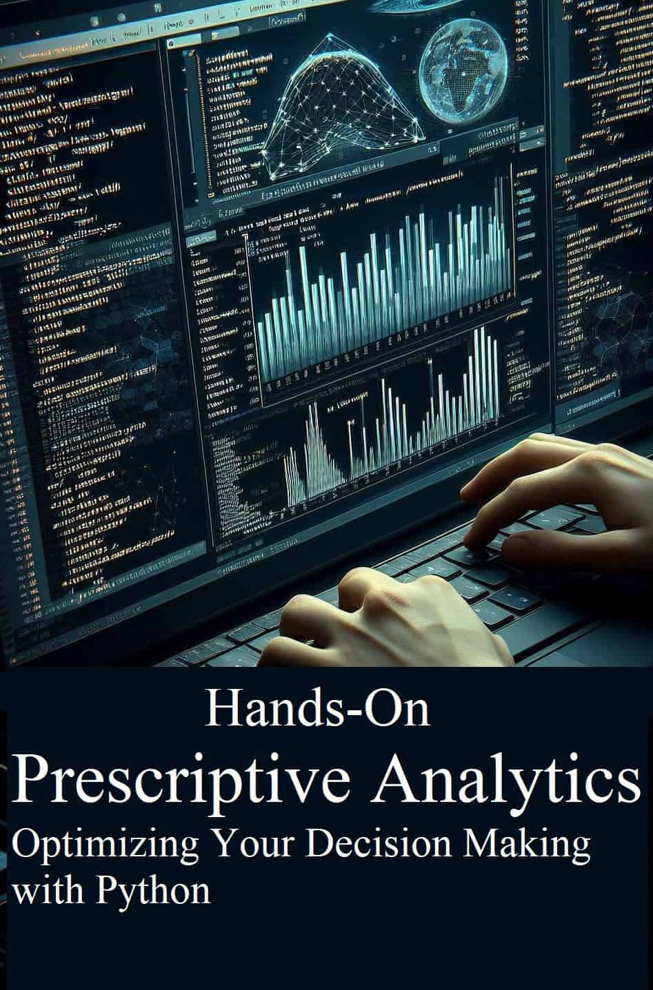 Master Prescriptive Analytics Using Python: Empower Your Decision Making