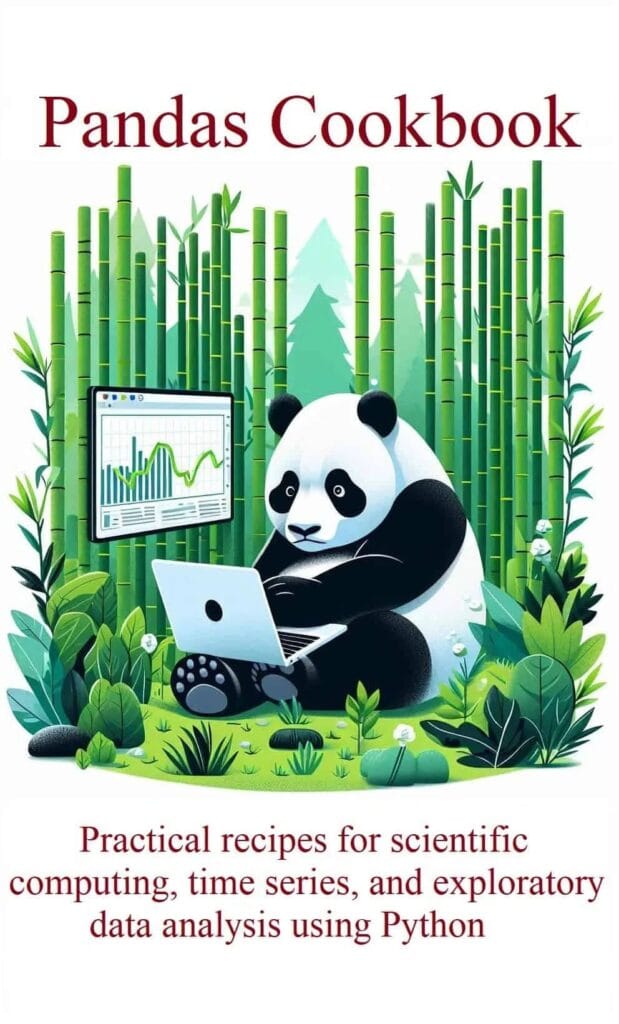Pandas Cookbook: Essential And Powerful Recipes For Data Science, Time ...