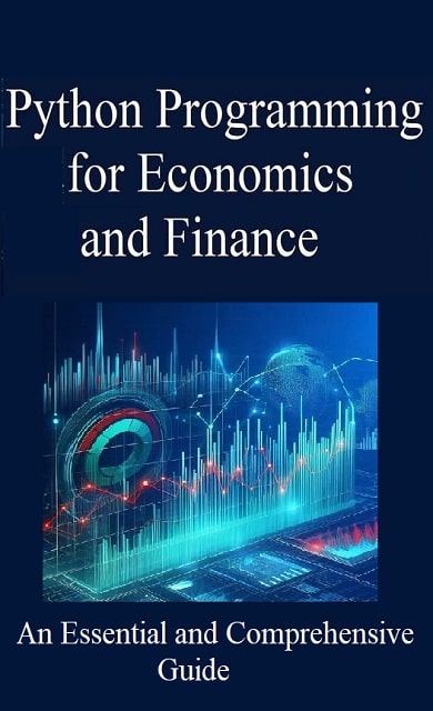 Python Programming For Economics And Finance: An Essential And ...