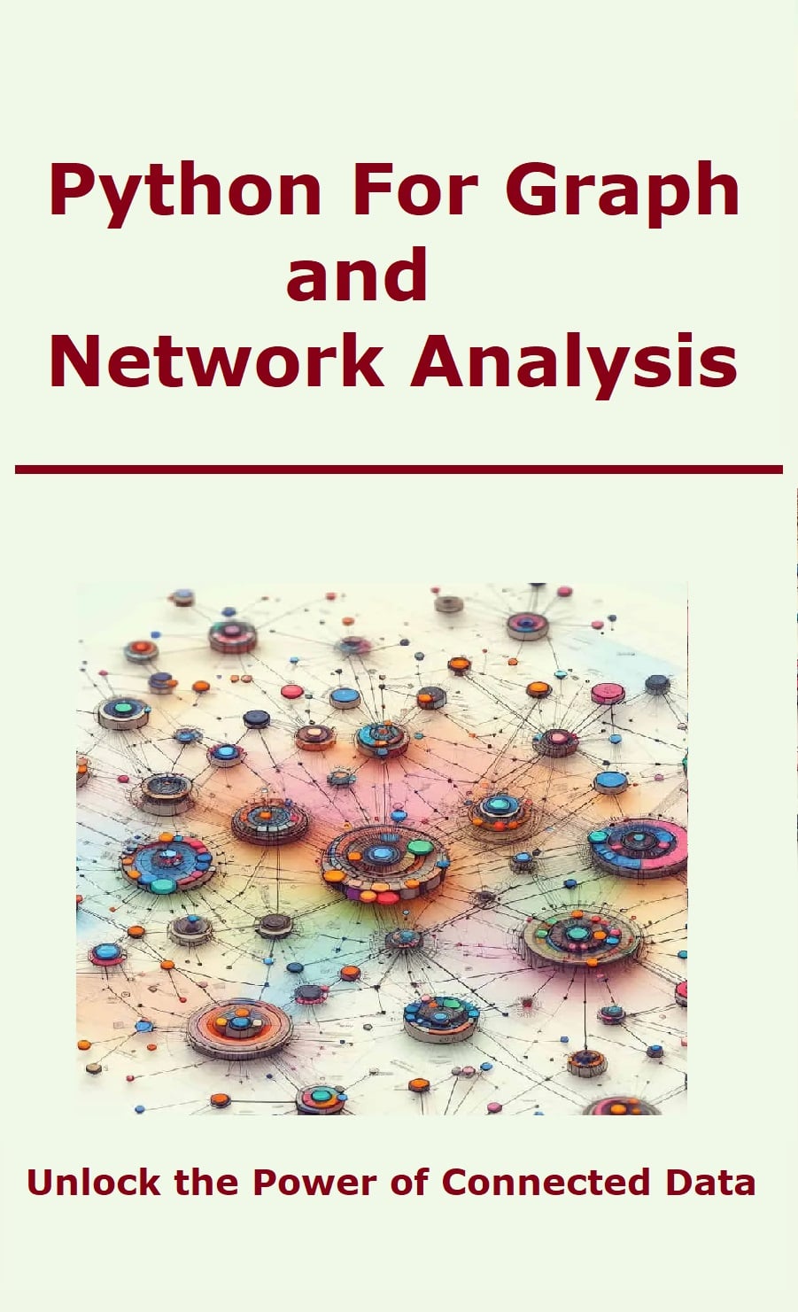 Python For Graph And Network Analysis: Unlock The Power Of Connected Data