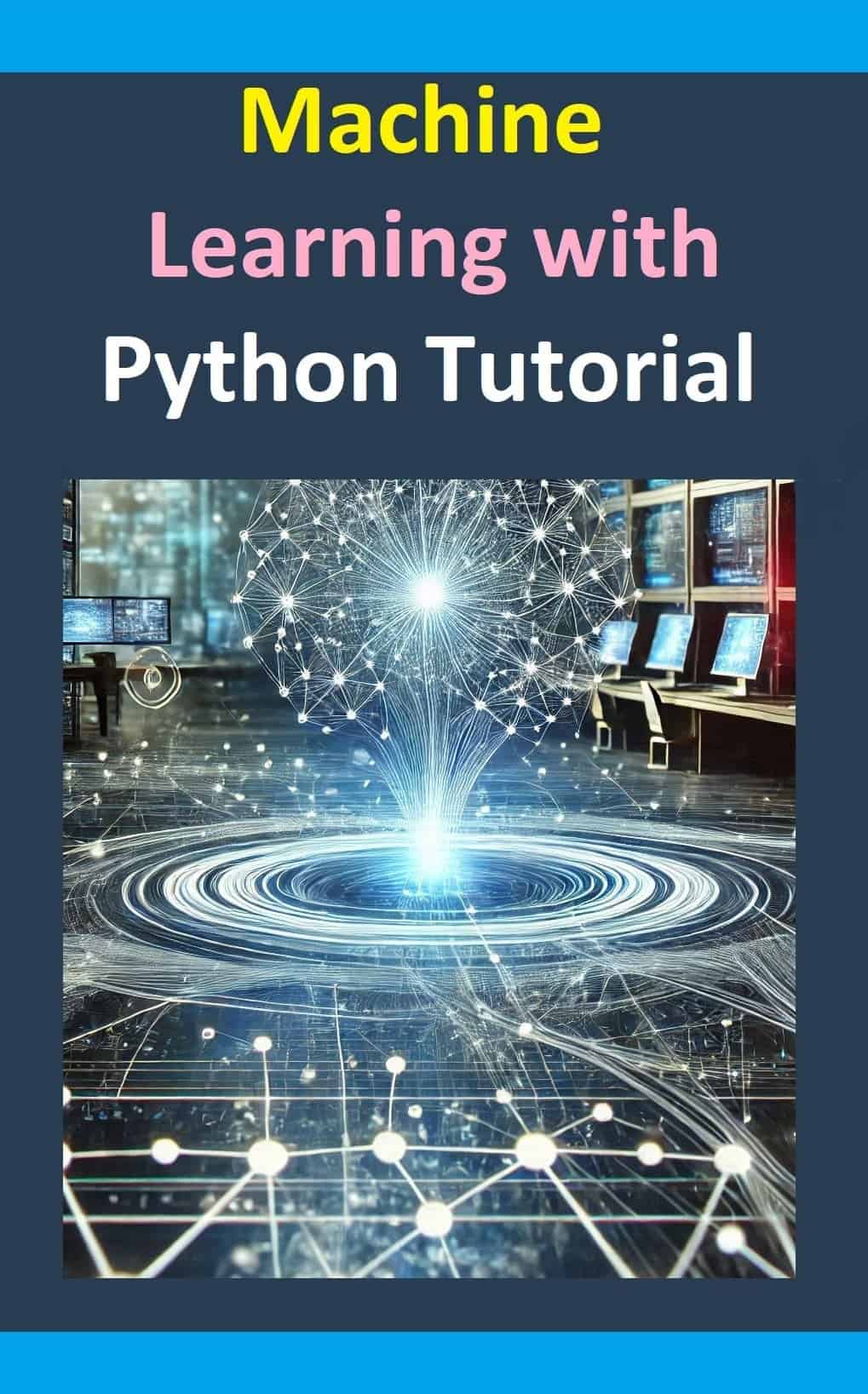 Machine Learning With Python Tutorial: A Comprehensive Guide For ...
